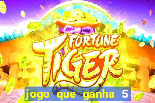 jogo que ganha 5 reais no cadastro